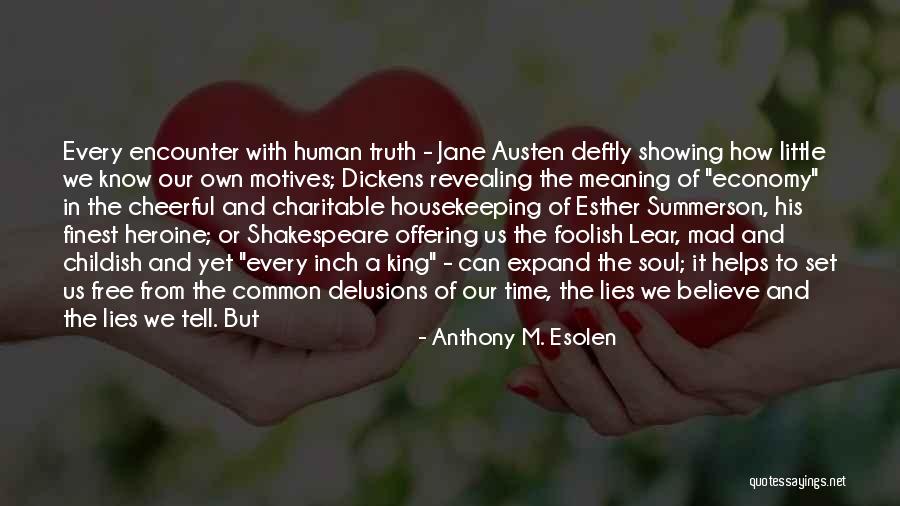 Motives Of Human Quotes By Anthony M. Esolen
