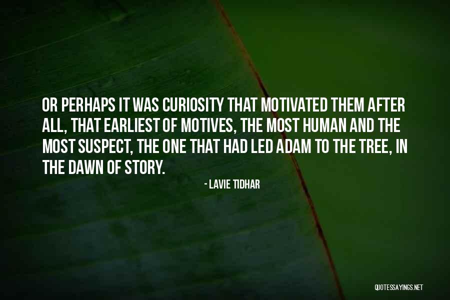 Motives Of Human Quotes By Lavie Tidhar
