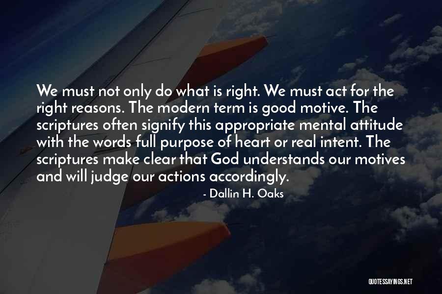 Motives Of The Heart Quotes By Dallin H. Oaks Motives Of The Heart Quotes By Dallin H. Oaks