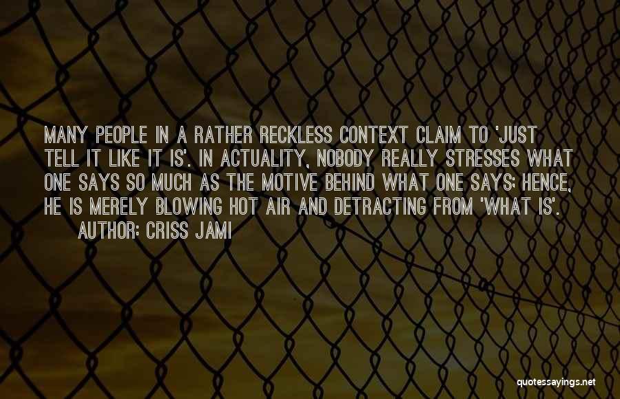 Motives Quotes By Criss Jami Motives Quotes By Criss Jami