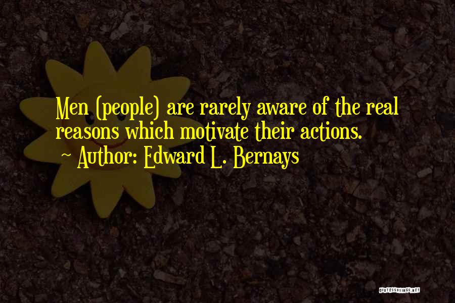 Motives Quotes By Edward L. Bernays