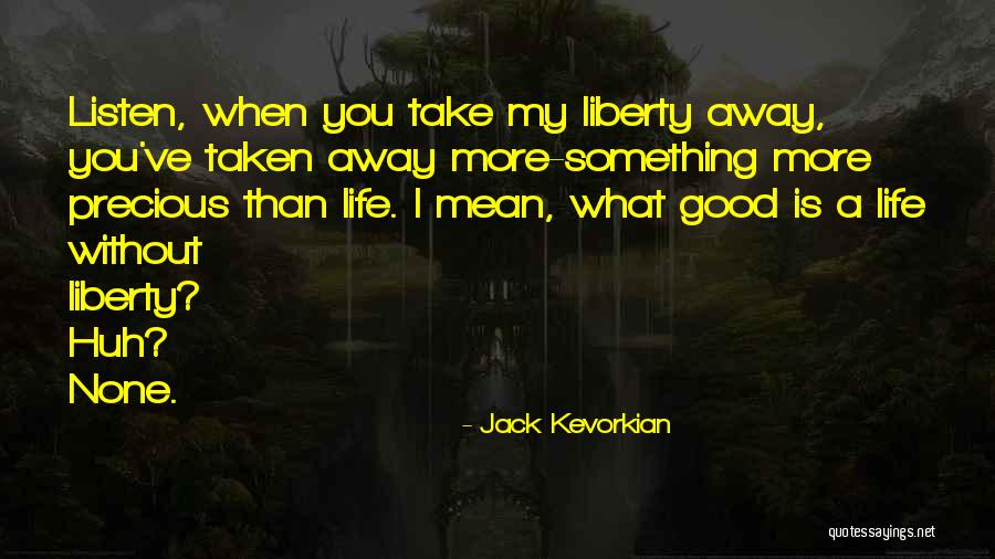 Motivul Liric Quotes By Jack Kevorkian Motivul Liric Quotes By Jack Kevorkian