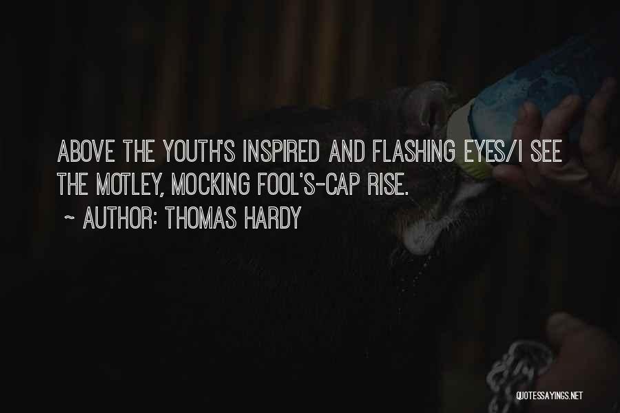 Motley Fool Quotes By Thomas Hardy