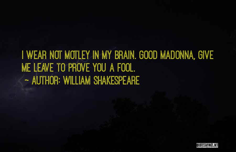Motley Fool Quotes By William Shakespeare