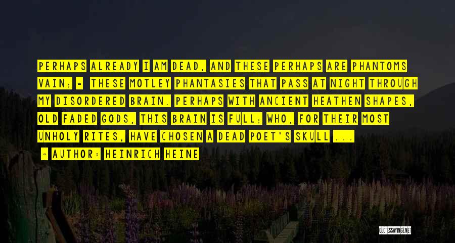 Motley Quotes By Heinrich Heine