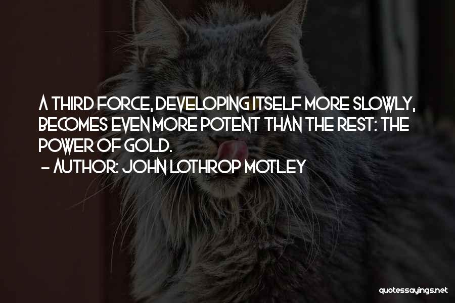 Motley Quotes By John Lothrop Motley