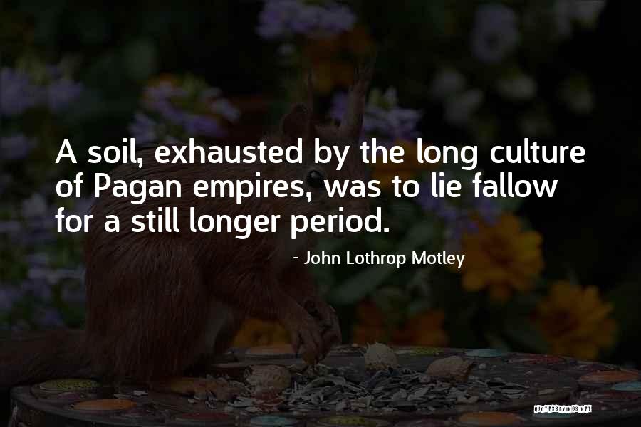 Motley Quotes By John Lothrop Motley