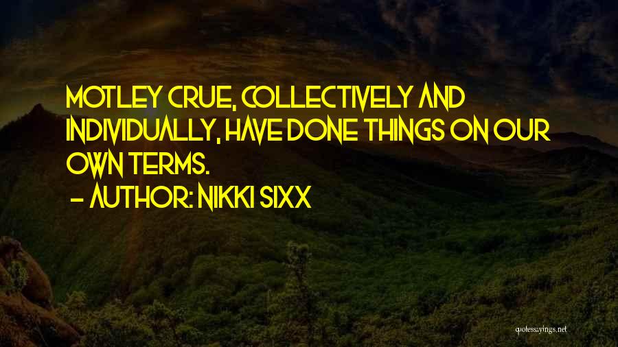 Motley Quotes By Nikki Sixx