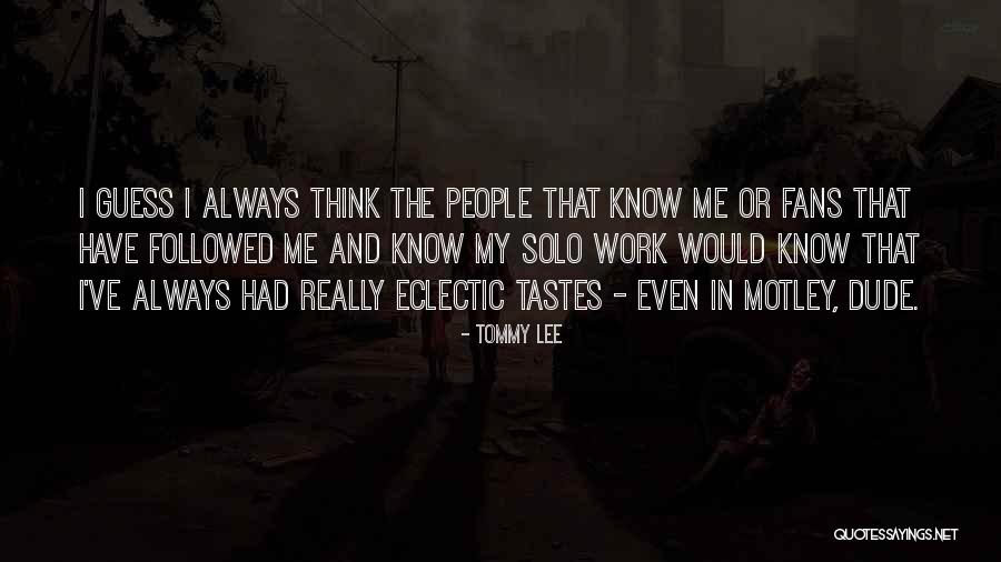 Motley Quotes By Tommy Lee