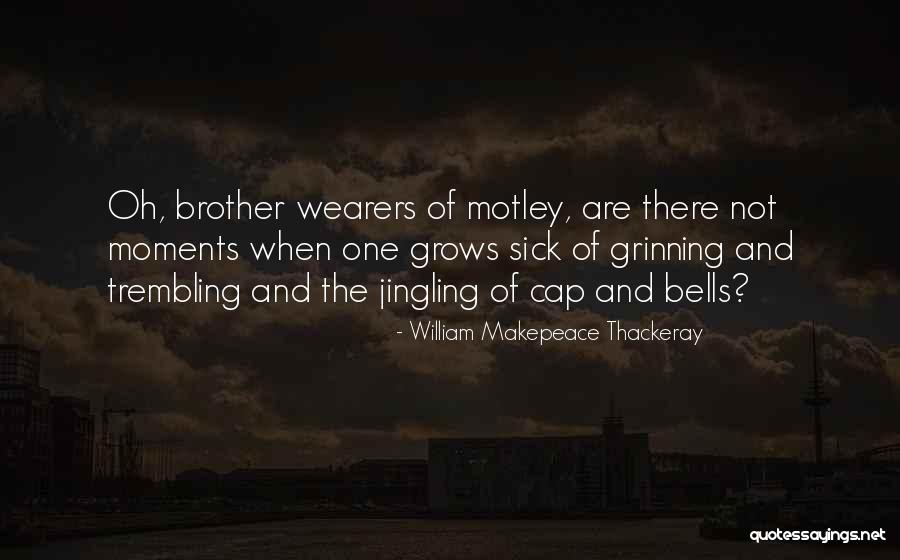 Motley Quotes By William Makepeace Thackeray