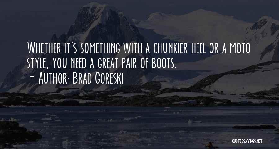 Moto Quotes By Brad Goreski