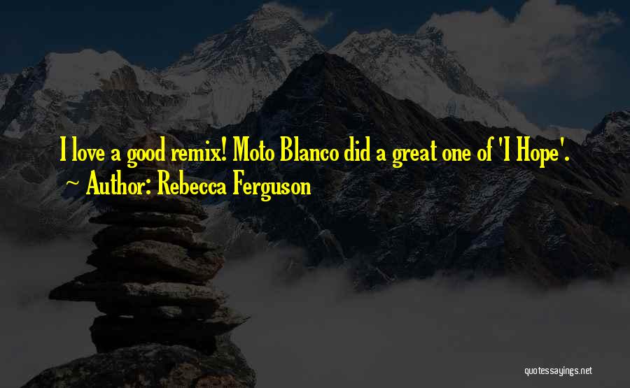 Moto X Quotes By Rebecca Ferguson