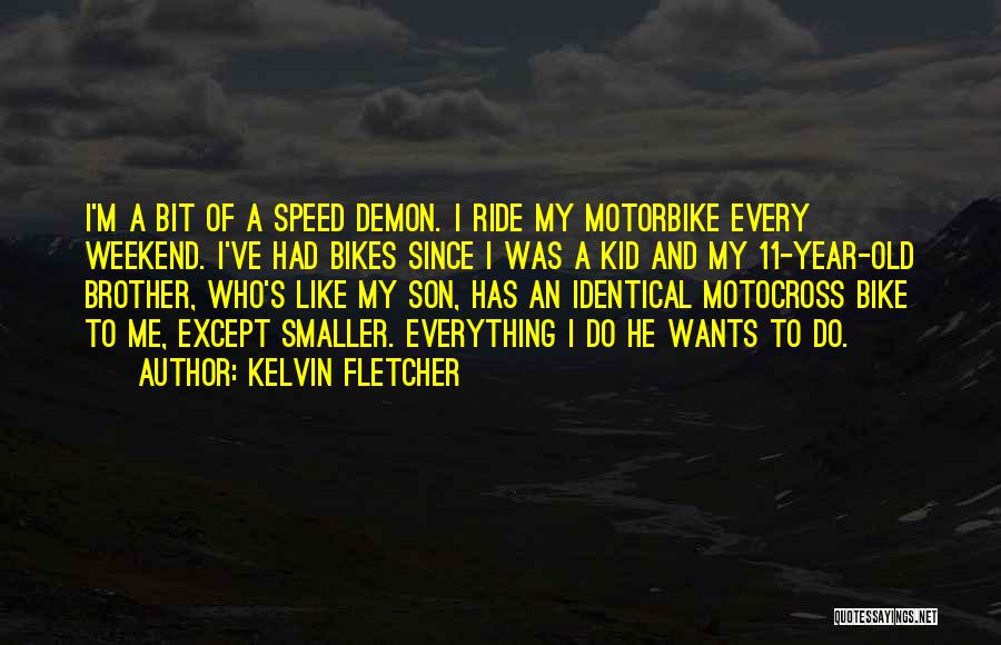 Motocross Quotes By Kelvin Fletcher