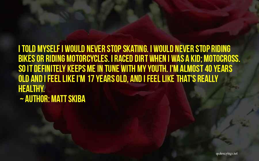 Motocross Quotes By Matt Skiba