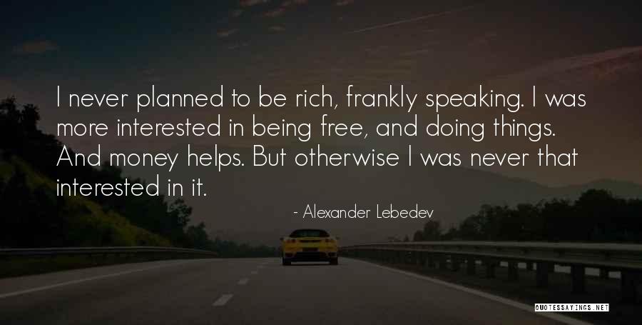 Motomike Quotes By Alexander Lebedev Motomike Quotes By Alexander Lebedev