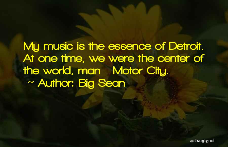 Motor City Quotes By Big Sean