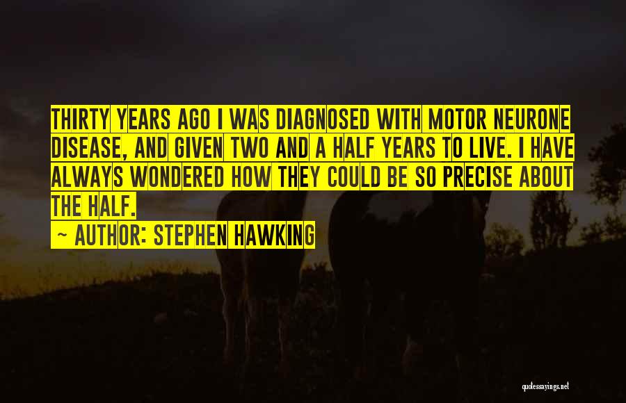 Motor Neurone Disease Quotes By Stephen Hawking