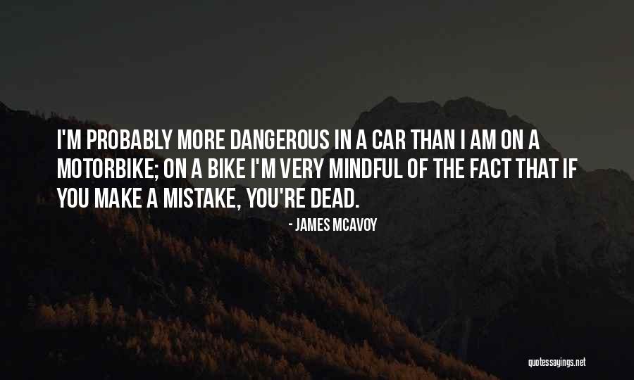 Motorbike Quotes By James McAvoy Motorbike Quotes By James McAvoy