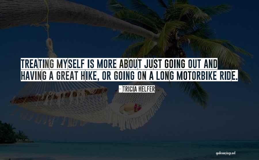 Motorbike Quotes By Tricia Helfer Motorbike Quotes By Tricia Helfer