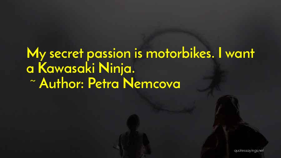 Motorbikes Quotes By Petra Nemcova