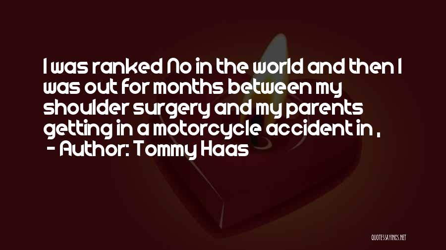 Motorcycle Accident Get Well Quotes By Tommy Haas