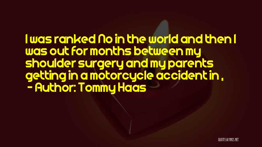 Motorcycle Accident Quotes By Tommy Haas