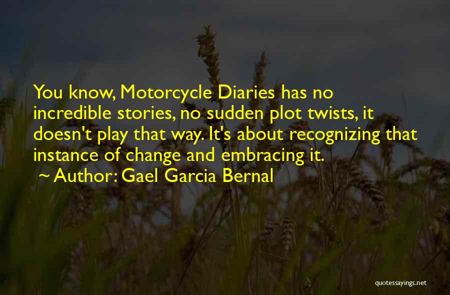 Motorcycle Diaries Quotes By Gael Garcia Bernal