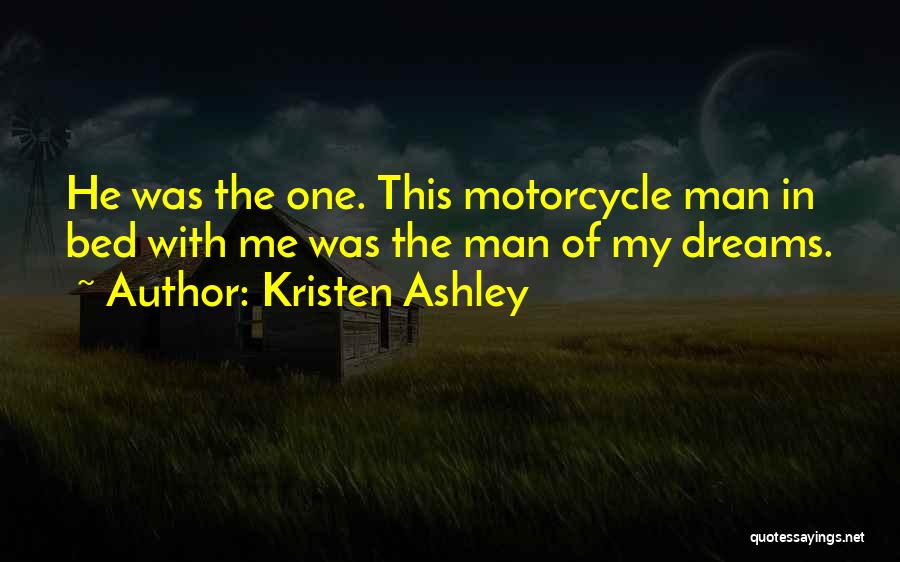 Motorcycle Man Kristen Ashley Quotes By Kristen Ashley