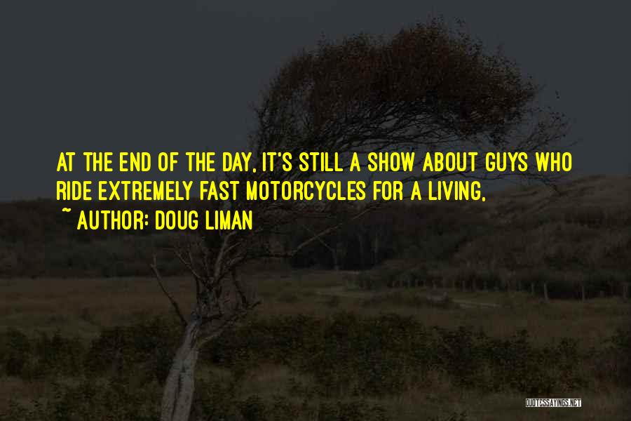 Motorcycle Ride Quotes By Doug Liman