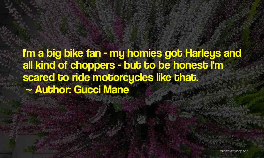 Motorcycle Ride Quotes By Gucci Mane