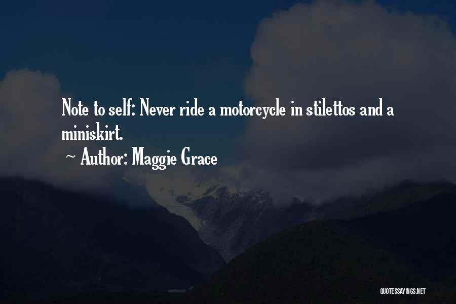 Motorcycle Ride Quotes By Maggie Grace