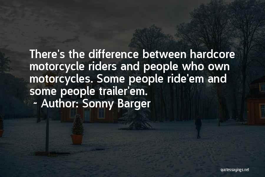 Motorcycle Ride Quotes By Sonny Barger