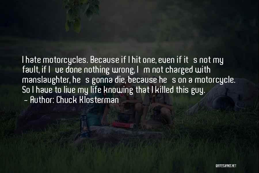 Motorcycles Quotes By Chuck Klosterman