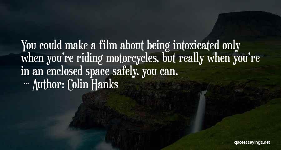 Motorcycles Quotes By Colin Hanks