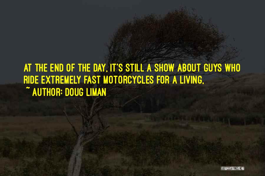 Motorcycles Quotes By Doug Liman