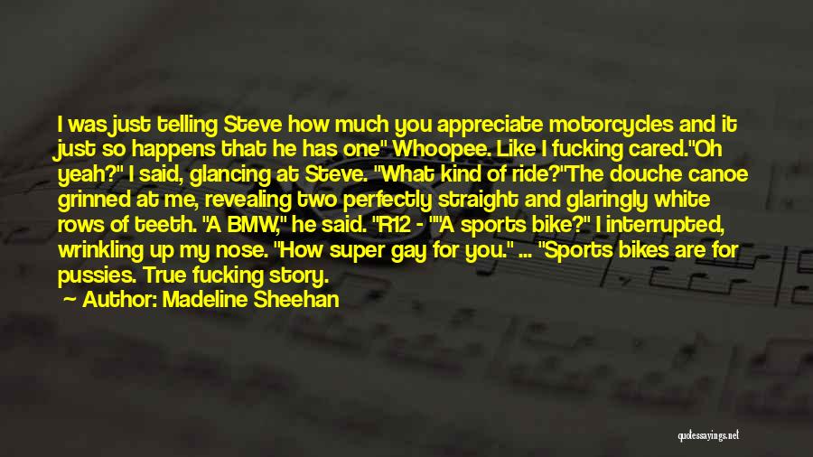 Motorcycles Quotes By Madeline Sheehan