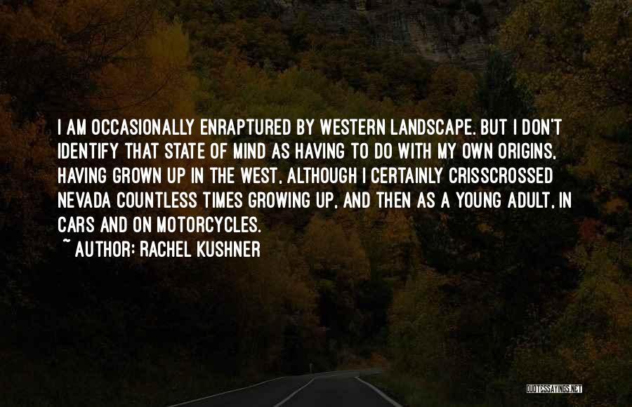 Motorcycles Quotes By Rachel Kushner