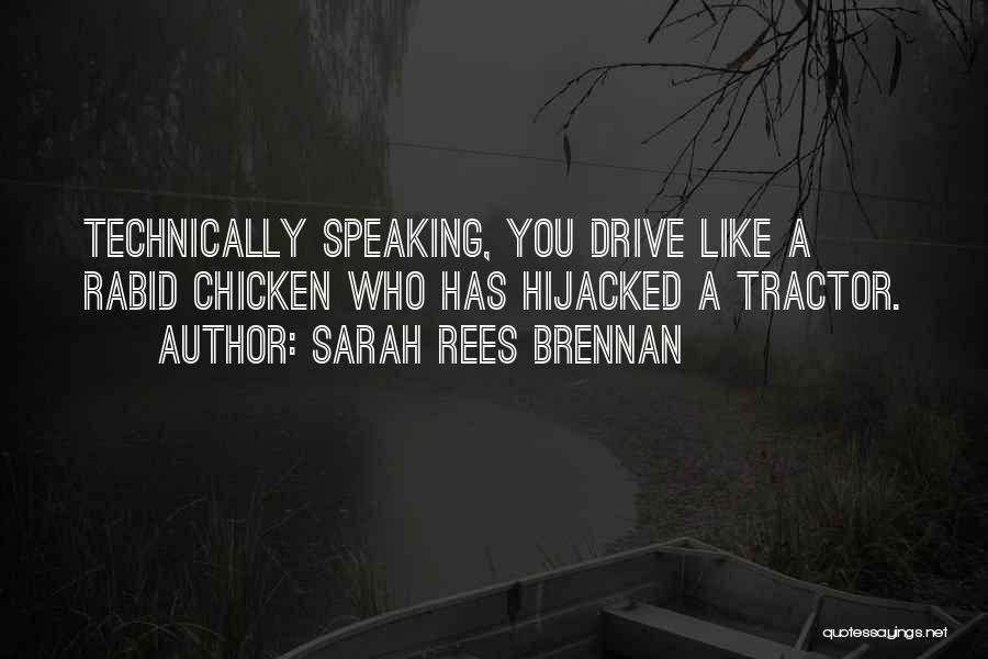 Motorcycles Quotes By Sarah Rees Brennan