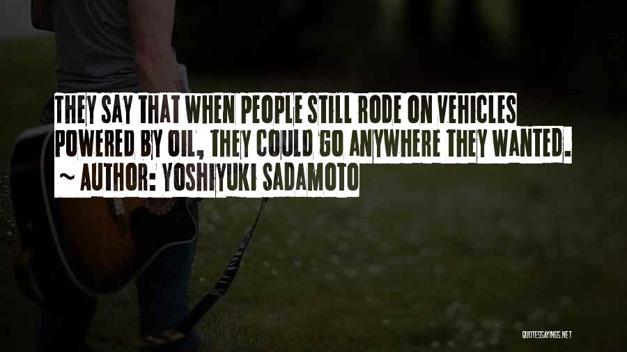 Motorcycles Quotes By Yoshiyuki Sadamoto