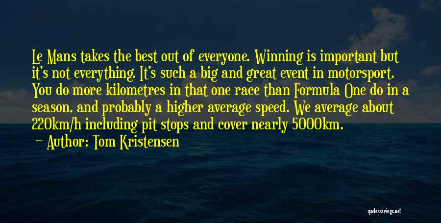 Motorsport Quotes By Tom Kristensen