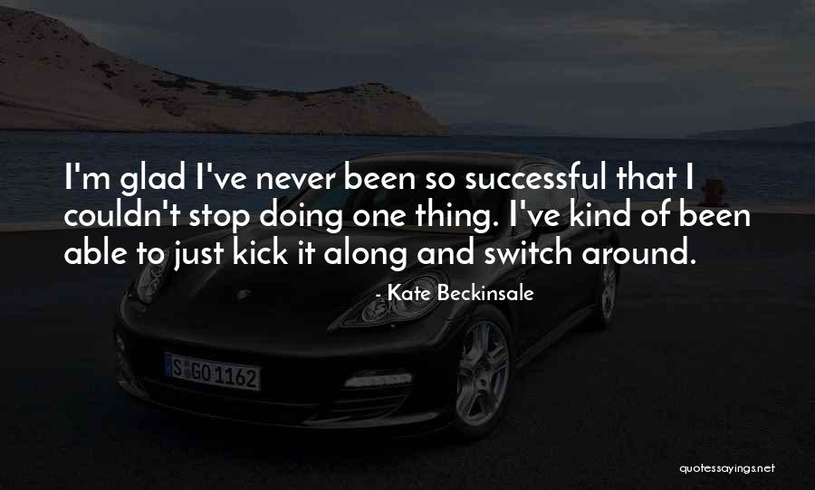 Motory Quotes By Kate Beckinsale Motory Quotes By Kate Beckinsale