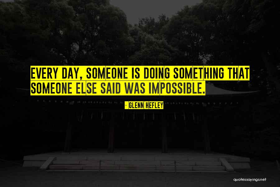 Motovation Quotes By Glenn Hefley Motovation Quotes By Glenn Hefley