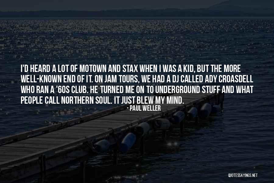 Motown Quotes By Paul Weller Motown Quotes By Paul Weller