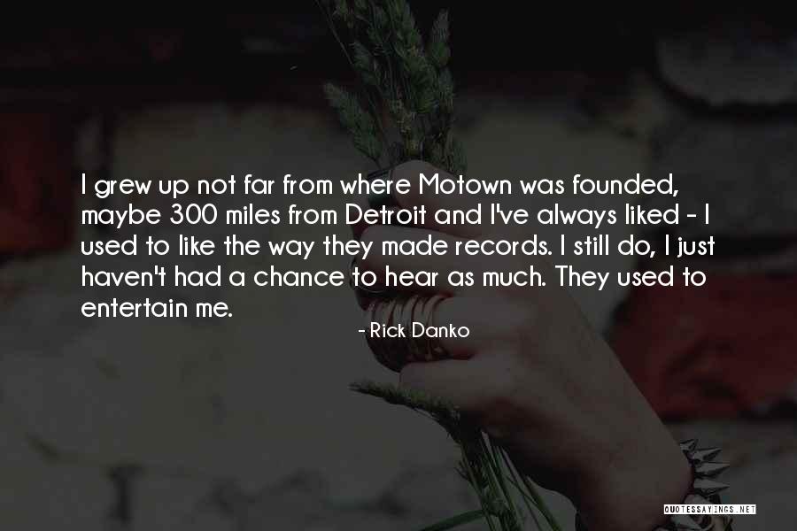 Motown Quotes By Rick Danko Motown Quotes By Rick Danko