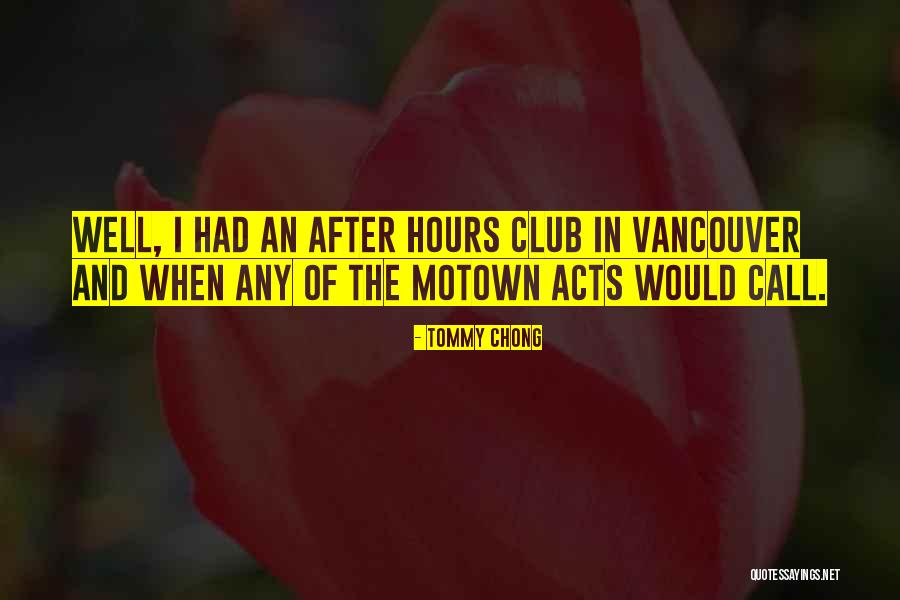 Motown Quotes By Tommy Chong Motown Quotes By Tommy Chong
