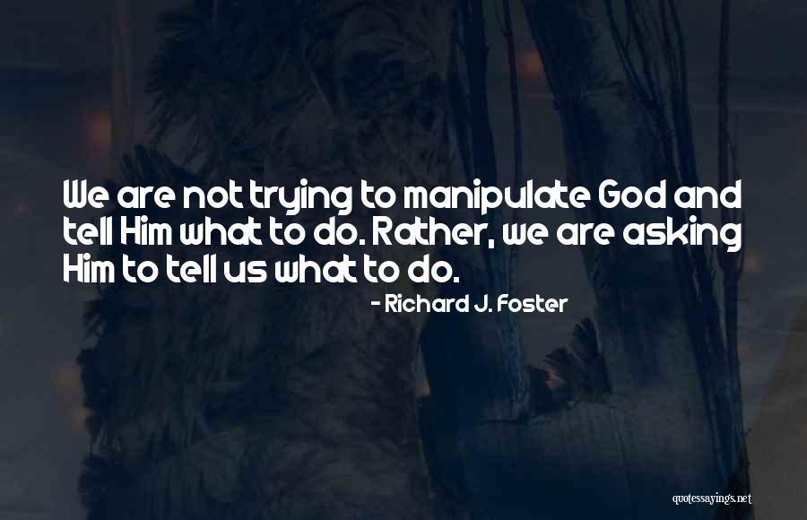 Motril Granada Quotes By Richard J. Foster Motril Granada Quotes By Richard J. Foster