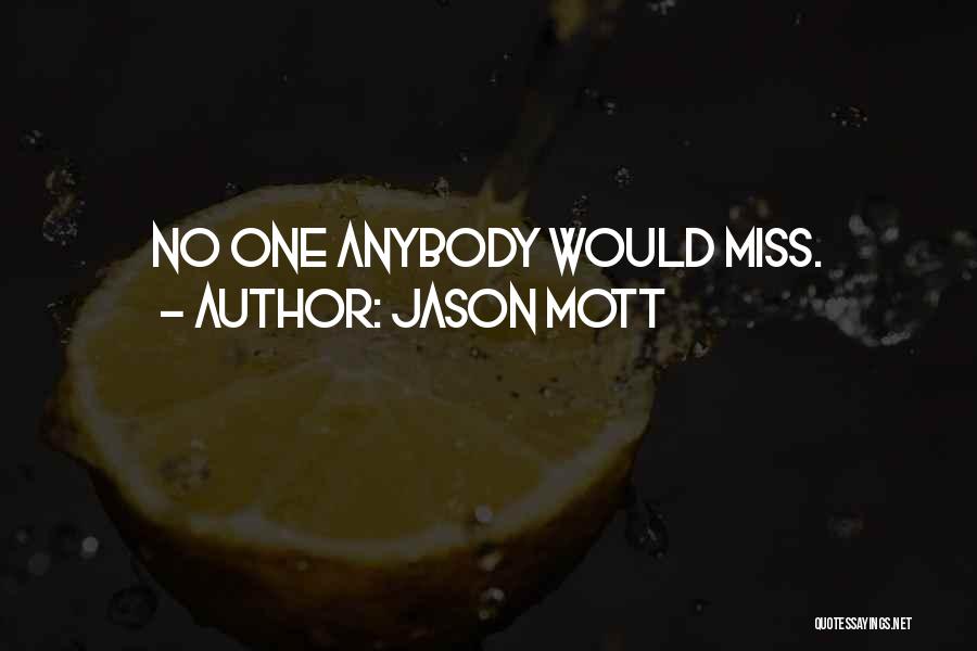 Mott Quotes By Jason Mott