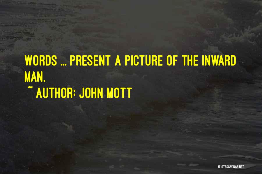 Mott Quotes By John Mott