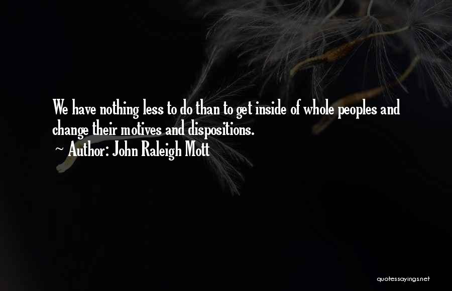 Mott Quotes By John Raleigh Mott