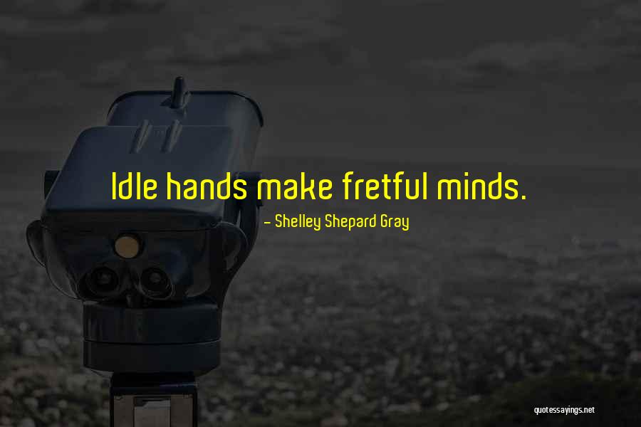 Mottes Quotes By Shelley Shepard Gray Mottes Quotes By Shelley Shepard Gray